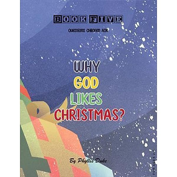 Why God Likes Christmas?, Phyllis Duke