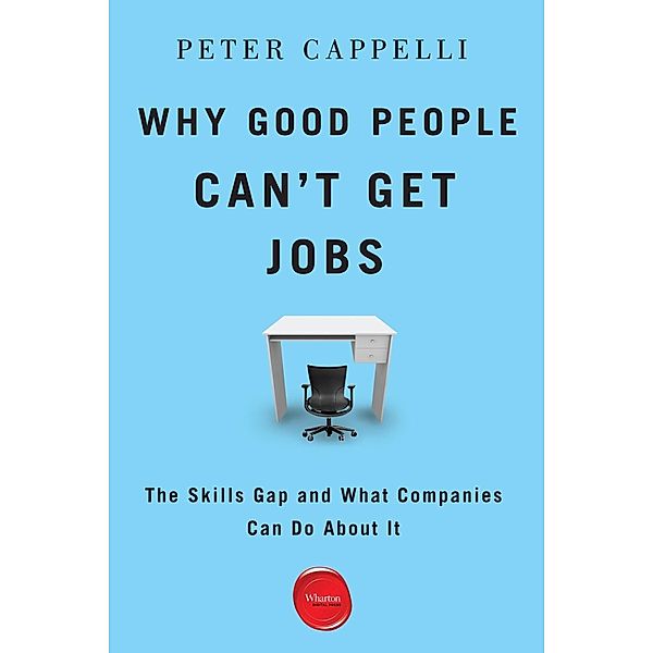 Why Good People Can't Get Jobs, Peter Cappelli