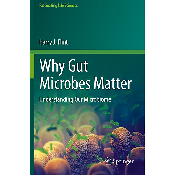 Why Gut Microbes Matter, Harry J. Flint