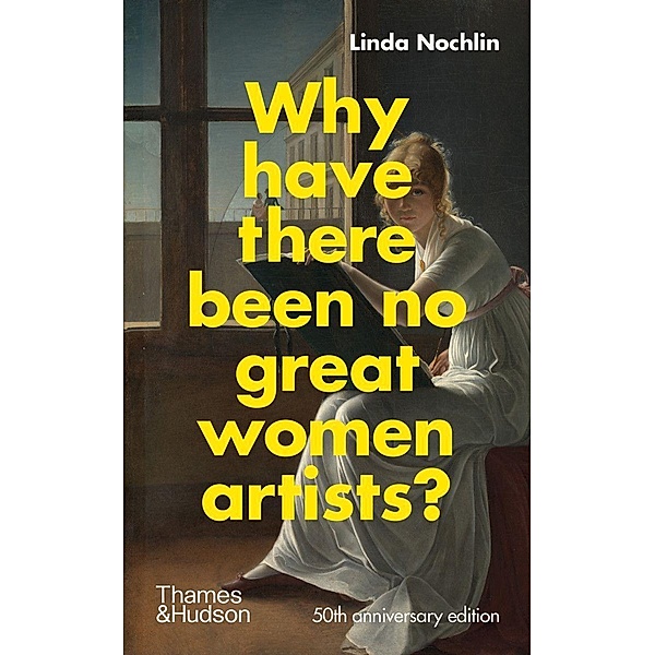Why Have There Been No Great Women Artists?, Linda Nochlin