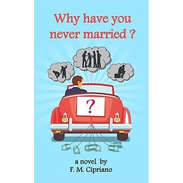 Why have you never married? / FMC Press, F. M. Cipriano