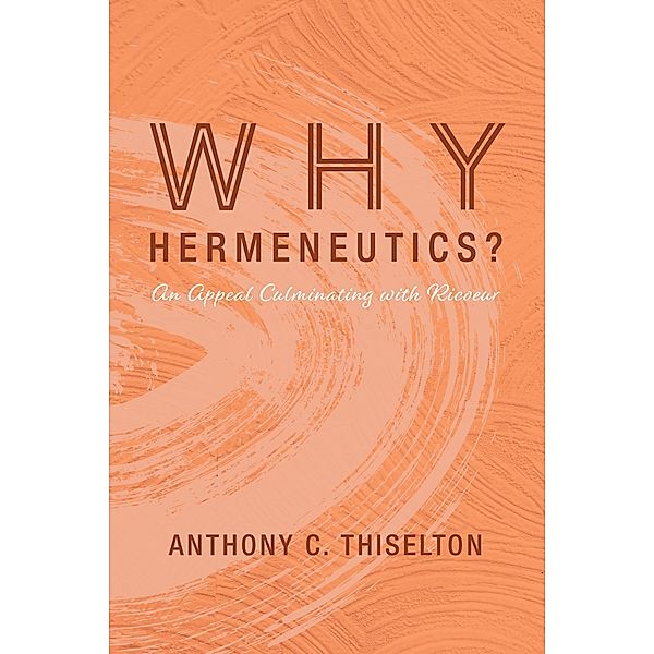 Why Hermeneutics?, Anthony C. Thiselton