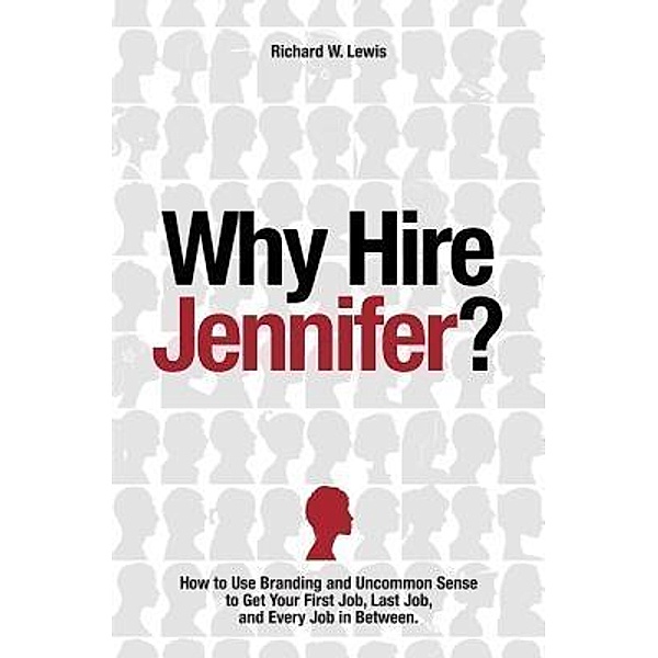 Why Hire Jennifer?, Richard W Lewis
