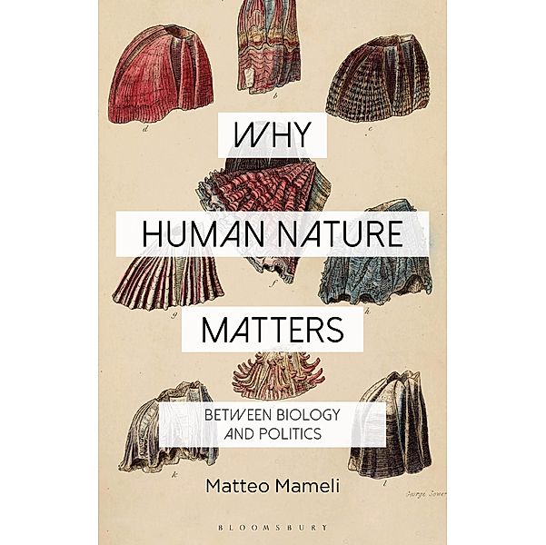 Why Human Nature Matters, Matteo Mameli