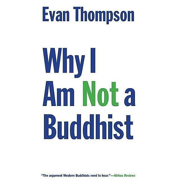 Why I Am Not a Buddhist, Evan Thompson