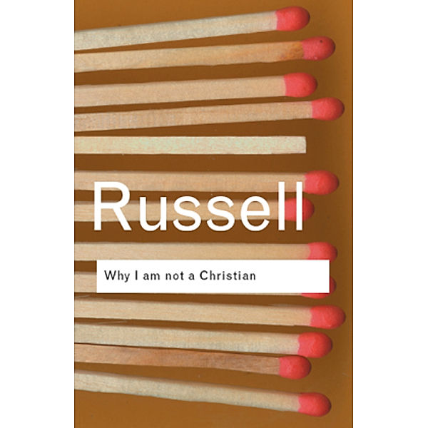 Why I am not a Christian, Bertrand Russell