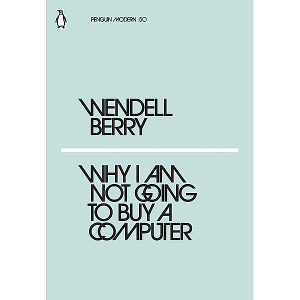Why I Am Not Going to Buy a Computer / Penguin Modern, Wendell Berry