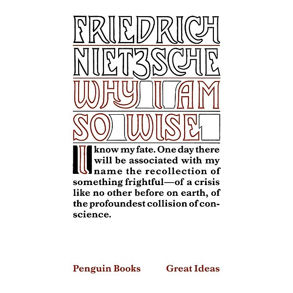 Why I am So Wise / Penguin Great Ideas, Friedrich Nietzsche