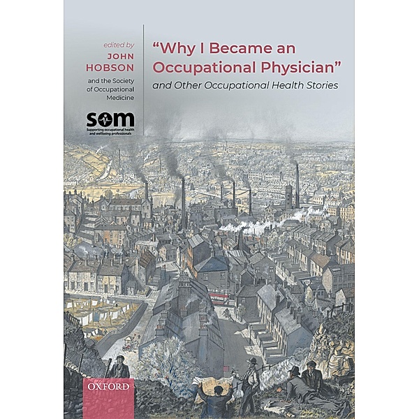 Why I Became an Occupational Physician and Other Occupational Health Stories