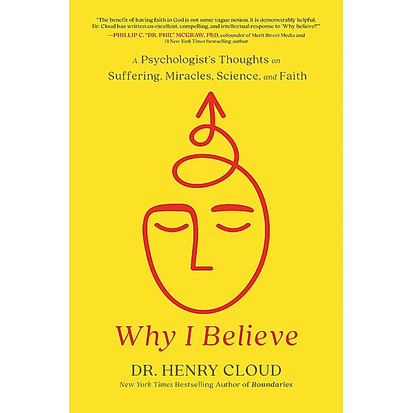 Why I Believe, Henry Cloud