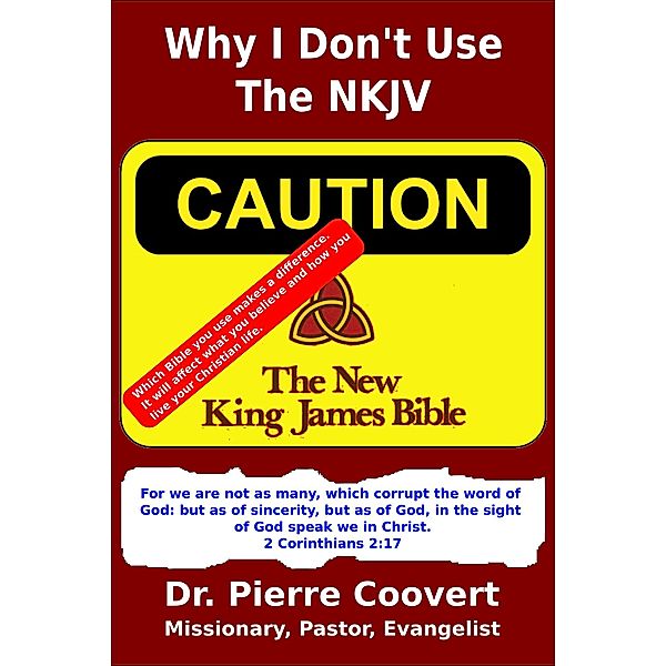 Why I Don't Use The NKJV, Pierre Coovert