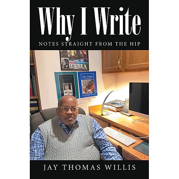 Why I Write, Jay Thomas Willis