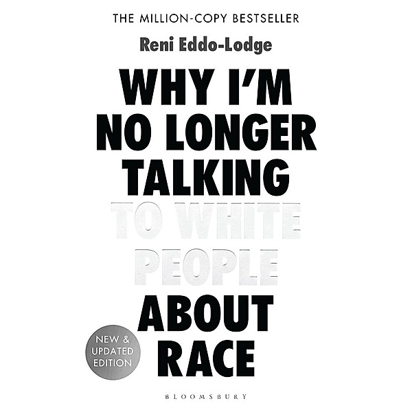 Why I'm No Longer Talking to White People About Race, Reni Eddo-Lodge