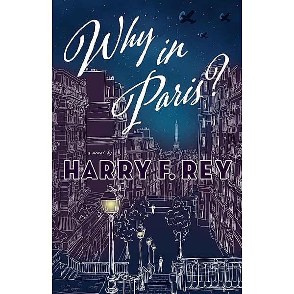 Why in Paris?, Harry F. Rey