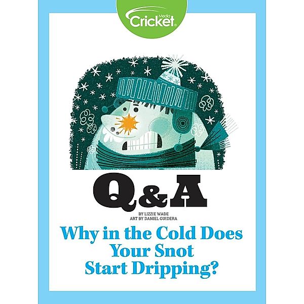 Why in the Cold Does Your Snot Start Dripping?, Lizzie Wade