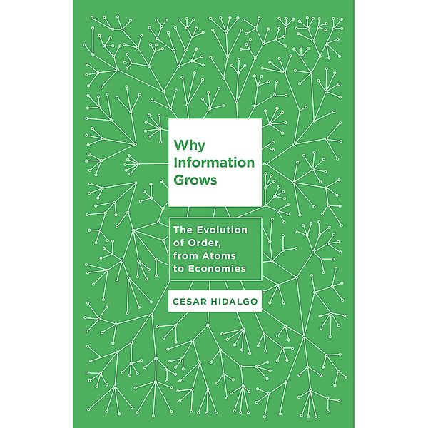 Why Information Grows, Cesar Hidalgo