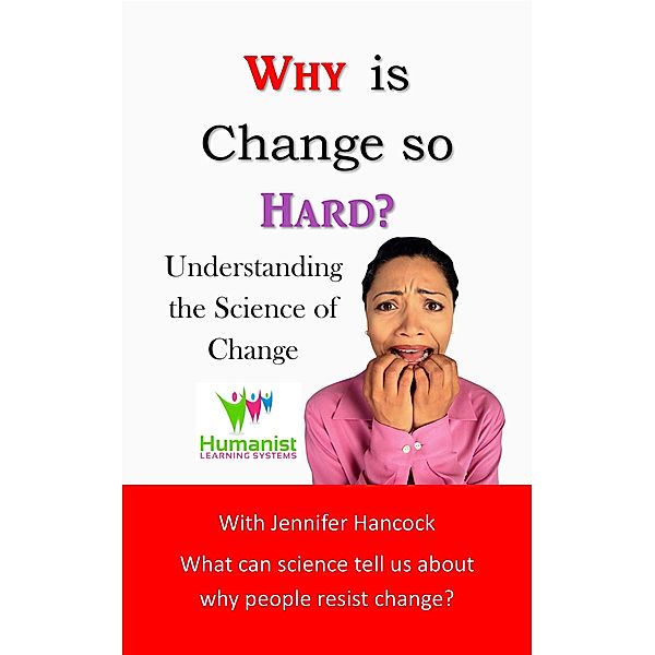 Why is Change so Hard?, Jennifer Hancock
