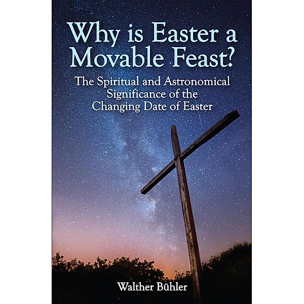 Why Is Easter a Movable Feast?, Walther Bühler