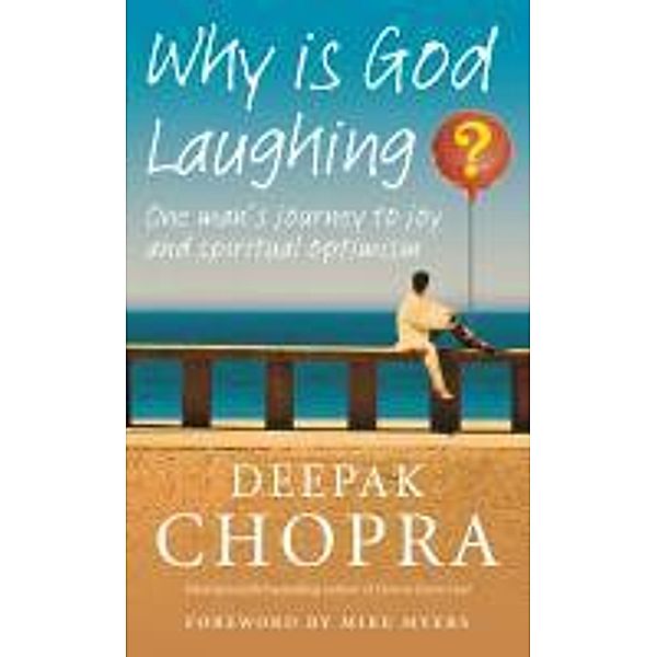 Why Is God Laughing?, Deepak Chopra