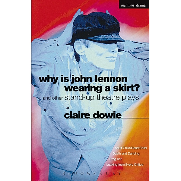 Why Is John Lennon Wearing a Skirt? / Modern Plays, Claire Dowie