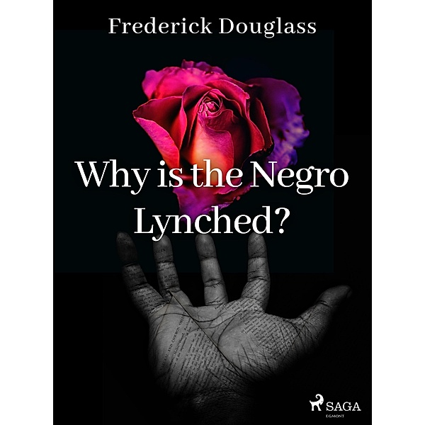 Why is the Negro Lynched?, Frederick Douglass