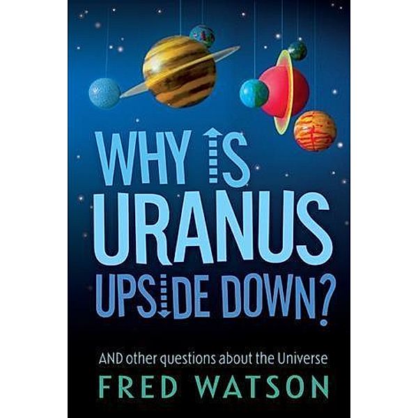 Why Is Uranus Upside Down?, Fred Watson