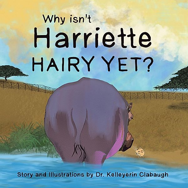 Why Isn't Harriette Hairy Yet?, Kelleyerin Clabaugh