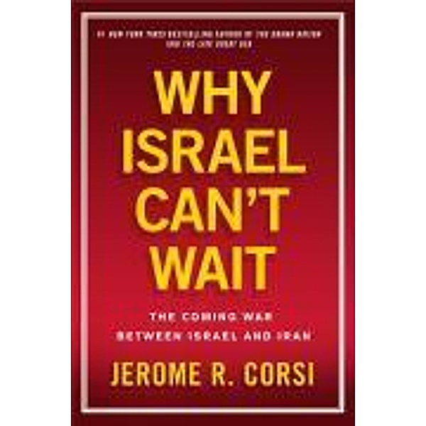Why Israel Can't Wait, Jerome R Corsi