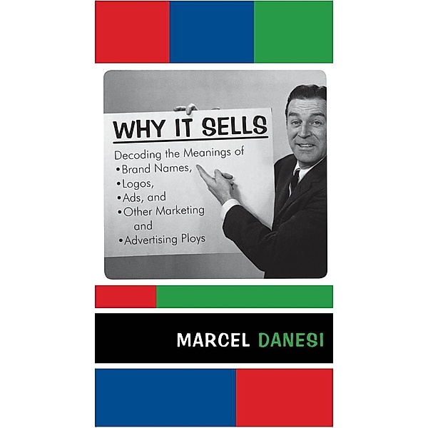 Why It Sells / The R&L Series in Mass Communication, Marcel Danesi