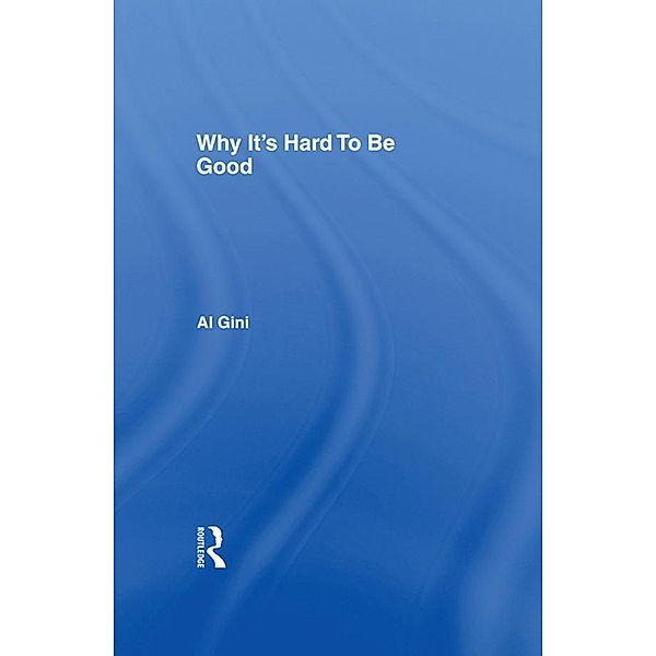 Why It's Hard To Be Good, Al Gini