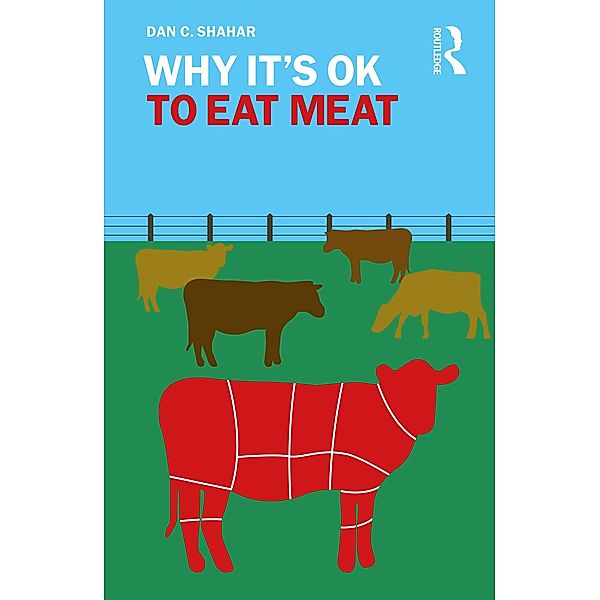 Why It's OK to Eat Meat, Dan C. Shahar