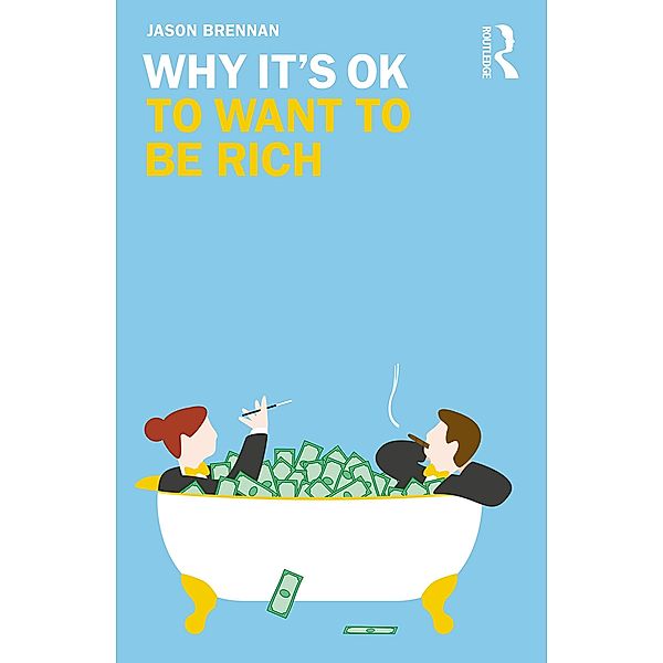 Why It's OK to Want to Be Rich, Jason Brennan