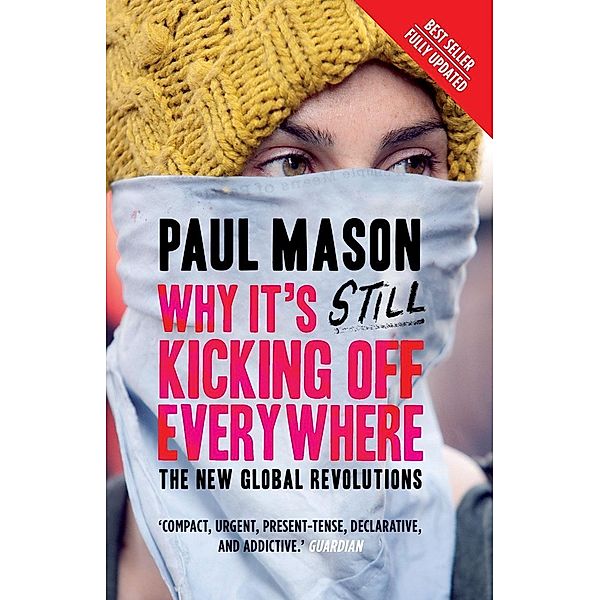 Why It's Still Kicking Off Everywhere, Paul Mason