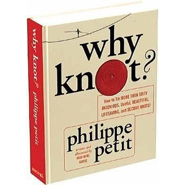 Why Knot?, Philippe Petit