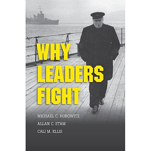 Why Leaders Fight, Michael C. Horowitz