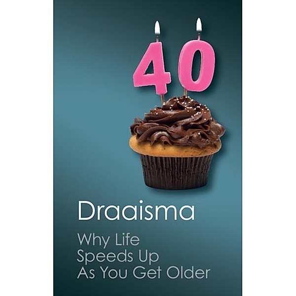 Why Life Speeds Up As You Get Older, Douwe Draaisma