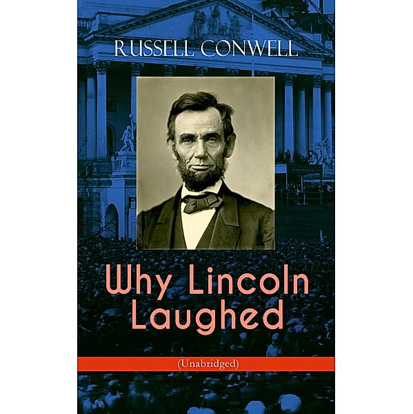 Why Lincoln Laughed (Unabridged), Russell Conwell