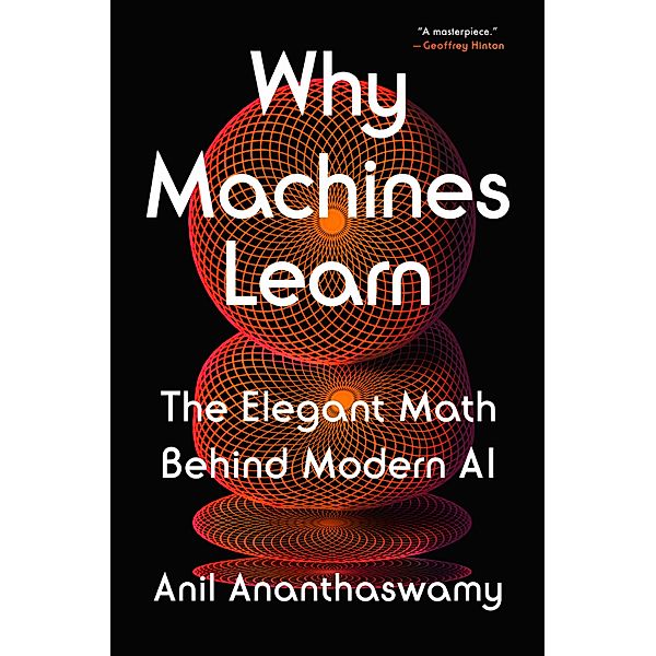 Why Machines Learn, Anil Ananthaswamy