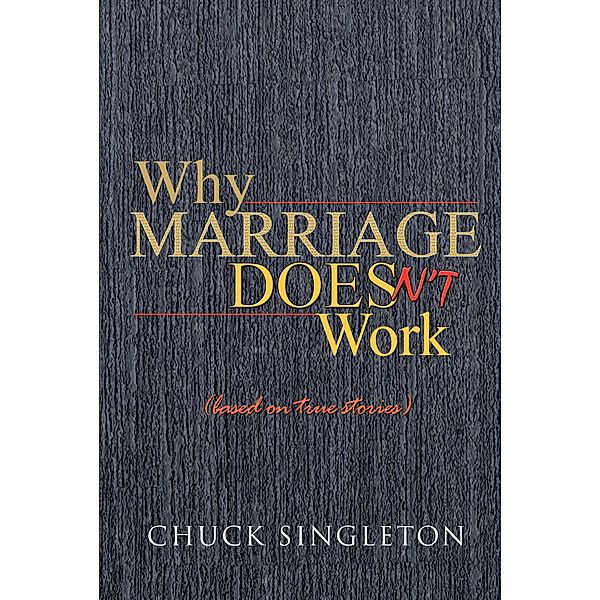 Why Marriage Doesn't Work, Chuck Singleton