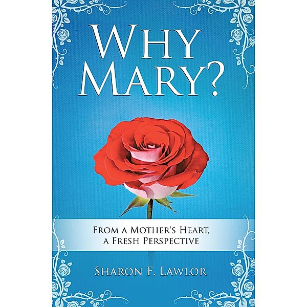 Why Mary?, Sharon F. Lawlor