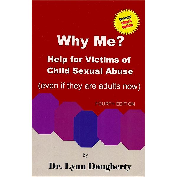 Why Me? Help for Victims of Child Sexual Abuse (Even if they are adults now), Lynn Daugherty