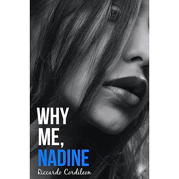 Why Me, Nadine, Riccardo Cordileon