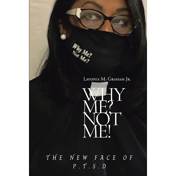 Why Me? Not Me?, Lavonia M. Graham