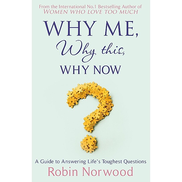 Why Me, Why This, Why Now?, Robin Norwood