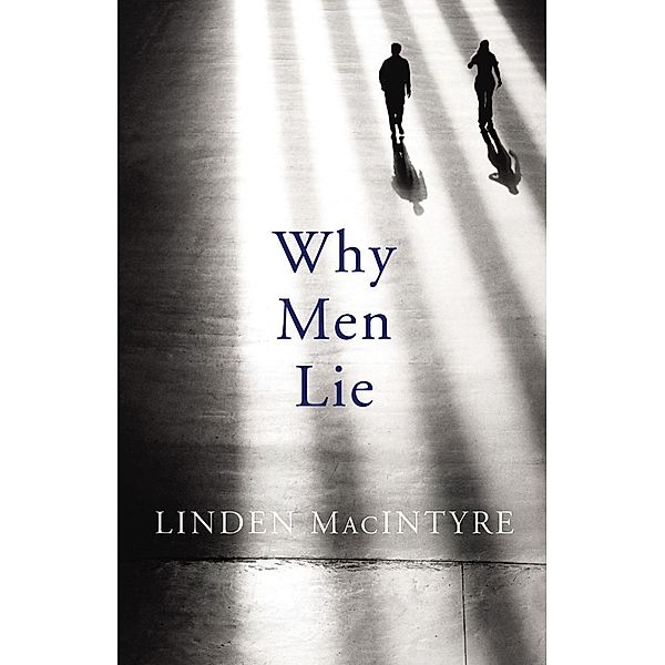 Why Men Lie / The Cape Breton Trilogy Bd.3, Linden MacIntyre