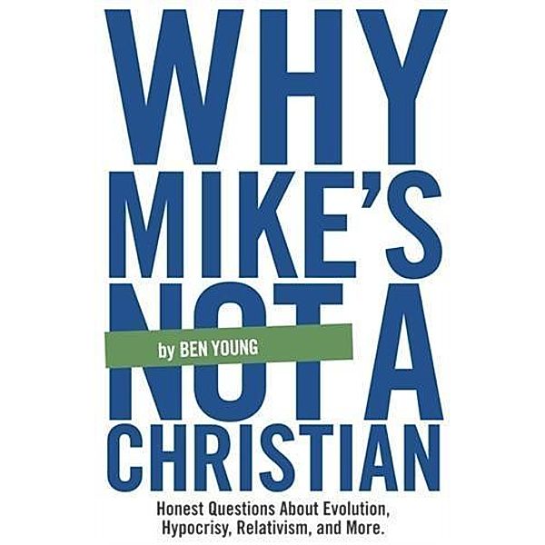 Why Mike's Not A Christian, Ben Young