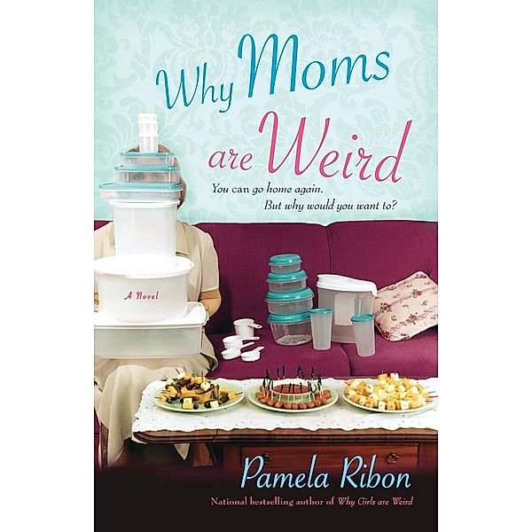 Why Mom's are Weird, Pamela Ribon