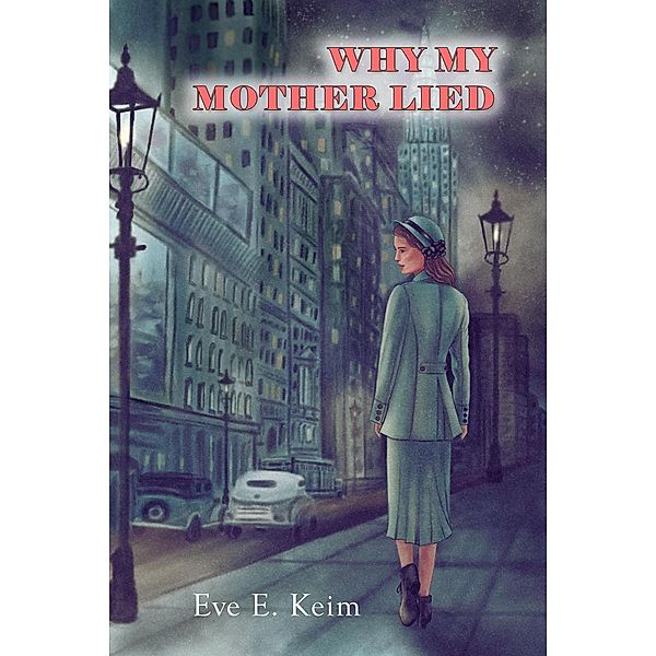 Why My Mother Lied, Eve E Keim
