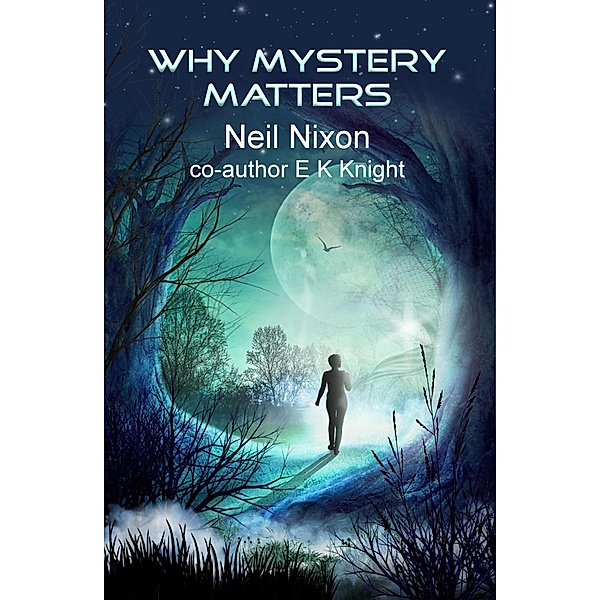 Why Mystery Matters, Neil Nixon, E. K. Knight