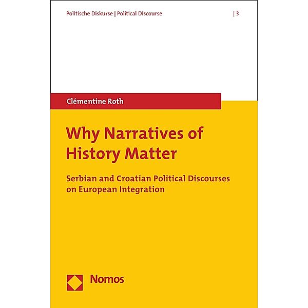 Why Narratives of History Matter / Politische Diskurse Bd.3, Clémentine Roth